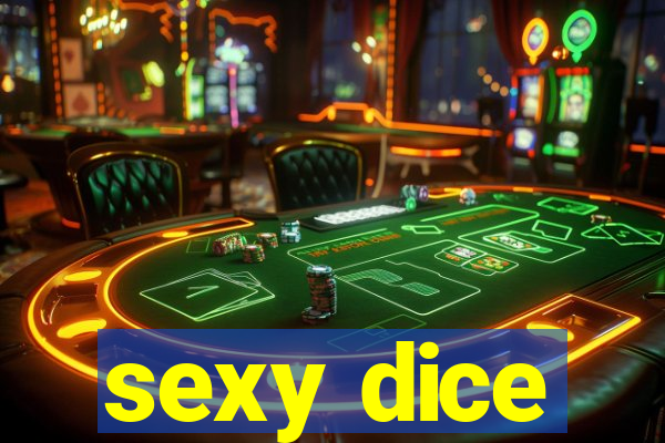 sexy dice